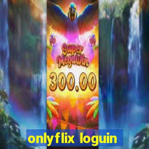 onlyflix loguin